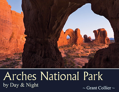 Arches National Park by Day & Night, nature photography book